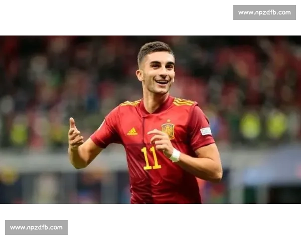 费兰 - 托雷斯：25 岁的射手野心与西班牙锋线的黄金迭代